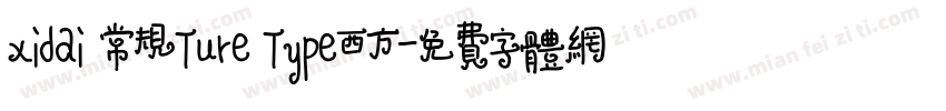 xidai 常规Ture Type西方字体转换